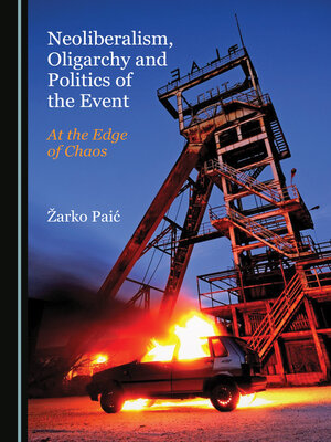 cover image of Neoliberalism, Oligarchy and Politics of the Event